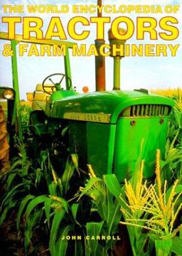 World Encyclopedia of Tractors and Other Farm Machinery  9780754803577 Front Cover