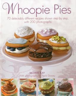 Whoopie Pies 70 delectably different recipes shown step by step, with 250 Photographs  9780754817574 Front Cover