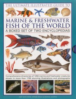 The Ultimate Illustrated Guide to Marine and Freshwater Fish of the World