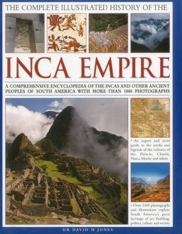The Complete Illustrated History of the Inca Empire