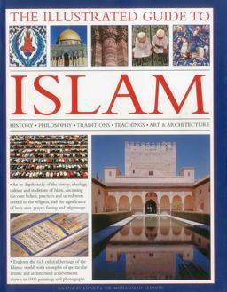 Illustrated Guide to Islam History, Philosophy, Traditions, Teachings, Art and Architecture, with 1000 Pictures  9780754823919 Front Cover