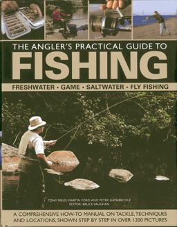 The Angler's Practical Guide to Fishing
