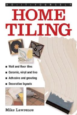 Do-It-Yourself Home Tiling