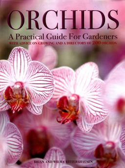 Orchids: A Practical Guide for Gardeners: With Advice on Growing and a Directory of 200 Orchids  9780754833635 Front Cover