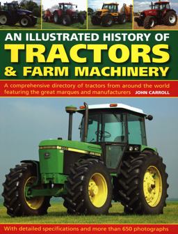 An Illustrated History of Tractors and Farm Machinery