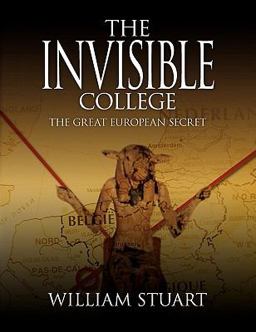 The Invisible College - the Great European Secret