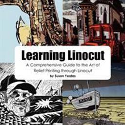 Learning Linocut - a Comprehensive Guide to the Art of Relief Printing Through Linocut  9780755213306 Front Cover