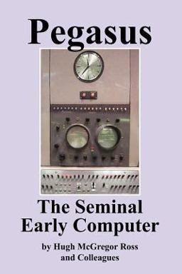 Pegasus the Early Seminal Computer:  9780755214822 Front Cover