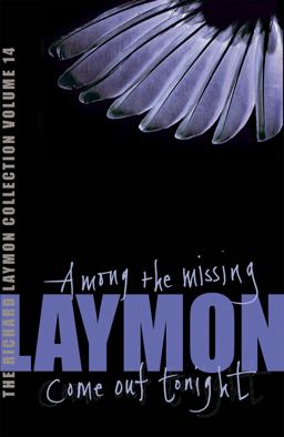 The Richard Laymon Collection Volume 14: among the Missing and Come Out Tonight