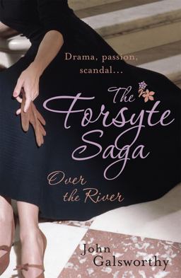 The Forsyte Saga: over the River (9) The Forsyte Saga: over the River (9)