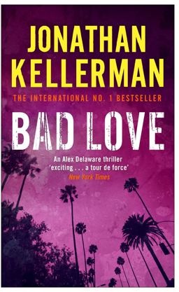 Bad Love (Alex Delaware Series, Book 8)