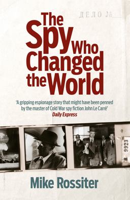 Spy Who Changed the World  9780755365661 Front Cover