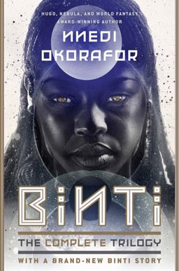 Binti: the Complete Trilogy  9780756415181 Front Cover