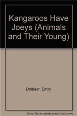 Kangaroos Have Joeys Kangaroos Have Joeys