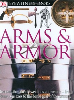 DK Eyewitness Books - Arms and Armor