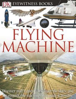 DK Eyewitness Books - Flying Machine