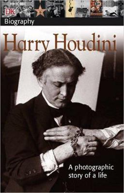 DK Biography: Harry Houdini A Photographic Story of a Life  9780756612450 Front Cover
