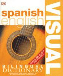 Spanish English Bilingual Visual Dictionary