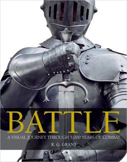 Battle A Visual Journey Through 5,000 Years of Combat  9780756613600 Front Cover