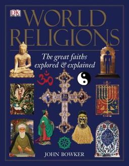 World Religions The Great Faiths Explored and Explained  9780756617721 Front Cover