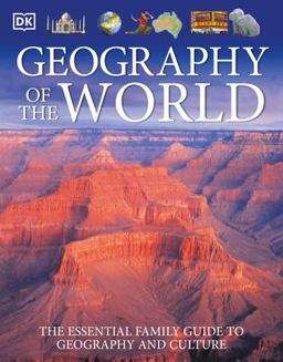 Geography of the World The Essential Family Guide to Geography and Culture  9780756619527 Front Cover
