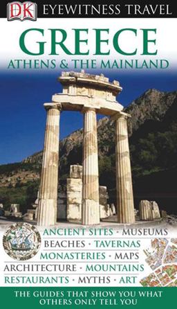 Eyewitness Travel Guide - Greece Athens and the Mainland  9780756626365 Front Cover