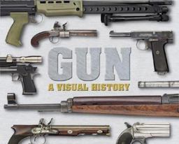 Gun A Visual History  9780756628482 Front Cover