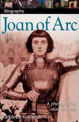 DK Biography: Joan of Arc A Photographic Story of a Life  9780756635268 Front Cover