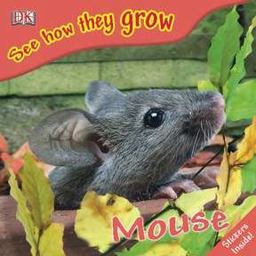 See How They Grow - Mouse