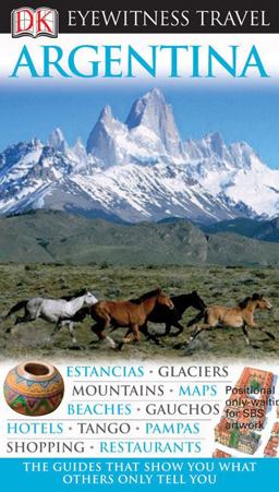 Eyewitness Travel Guide - Argentina 1st 2008 9780756639358 Front Cover