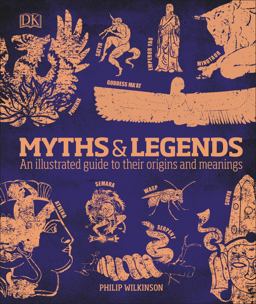 Myths and Legends An Illustrated Guide to Their Origins and Meanings  9780756643096 Front Cover