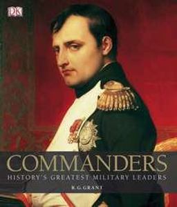 Commanders History's Greatest Military Leaders  9780756667368 Front Cover