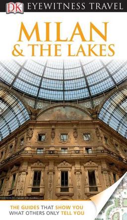 Eyewitness Travel Guide - Milan and the Lakes