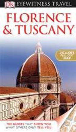 Eyewitness Travel Guide - Florence and Tuscany  9780756669539 Front Cover