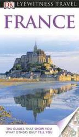 Eyewitness Travel Guide - France  9780756684044 Front Cover