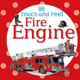 Touch and Feel: Fire Engine  9780756689926 Front Cover