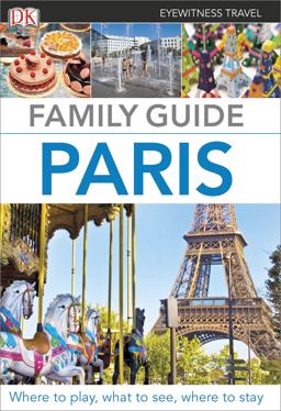 Eyewitness Travel Family Guide - Paris