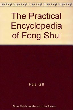 The Practical Encyclopedia of Feng Shui