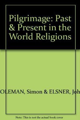 Pilgrimage : Past and Present in the World Religions  9780756755331 Front Cover