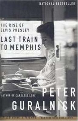 Last Train to Memphis : The Rise of Elvis Presley  9780756774202 Front Cover