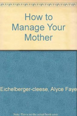 How to Manage Your Mother