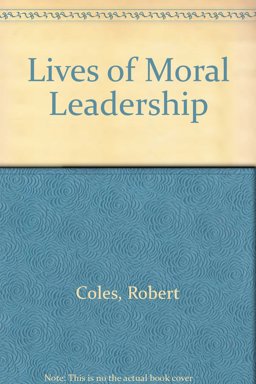 Lives of Moral Leadership Lives of Moral Leadership