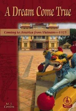 A Dream Come True: Coming to America from Vietnam-1975