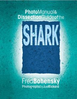 Photo Manual and Dissection Guide of the Shark  9780757000324 Front Cover
