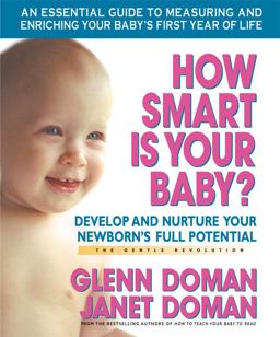 How Smart Is Your Baby? Develop and Nurture Your Newborn's Full Potential  9780757001949 Front Cover