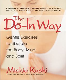 Do-In Way Gentle Exercises to Liberate the Body, Mind, and Spirit  9780757002687 Front Cover