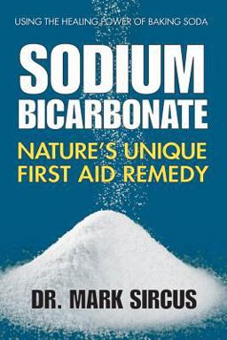 Sodium Bicarbonate Nature's Unique First Aid Remedy  9780757003943 Front Cover