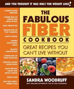 The Fabulous Fiber Cookbook: Great Recipes You Can’t Live Without  9780757004216 Front Cover