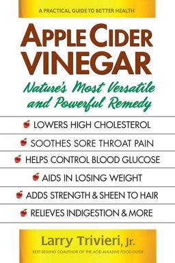 Apple Cider Vinegar Nature's Most Versatile and Powerful Remedy  9780757004469 Front Cover
