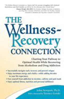 Wellness-Recovery Connection Charting Your Pathway to Optimal Health While Recovering from Alcoholism and Drug Addiction  9780757302138 Front Cover